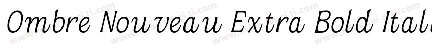 Ombre Nouveau Extra Bold Italic字体转换